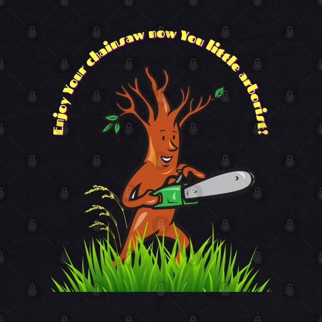 Tree with a Chainsaw, Funny Gift for Arborists by MagicTrick